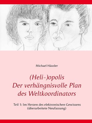 cover image of (Heli-)opolis--Der verhängnisvolle Plan des Weltkoordinators
